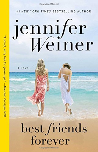 Best Friends Forever: A Novel by Jennifer Weiner