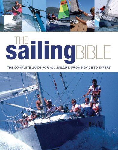 The Sailing Bible: The Complete Guide for All Sailors, from Novice to Expert by Jeremy Evans
