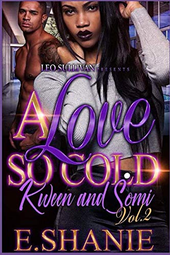 A Love So Cold Vol. 2: Kween and Somi by E. Shanie