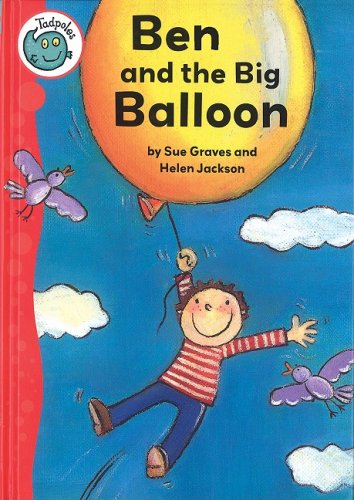 Ben and the Big Balloon (Tadpoles) by Sue Graves