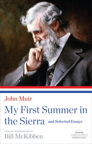 My First Summer in the Sierra and Selected Essays by John Muir