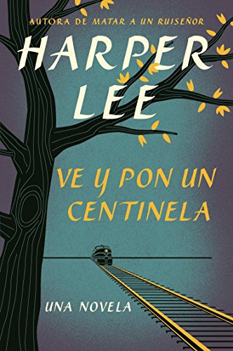 Ve y pon un centinela by Harper Lee