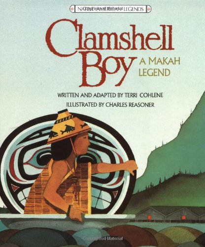 Clamshell Boy: A Makah Legend by Charles Reasoner