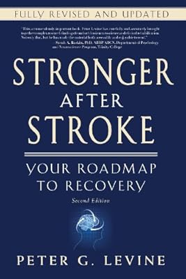 Stronger After Stroke, Second Edition: Your Roadmap to Recovery: 1