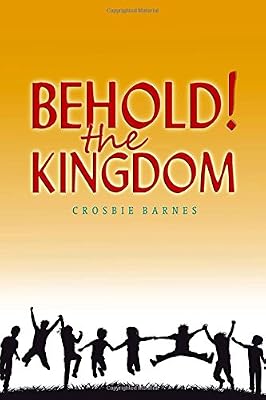 Behold! the Kingdom