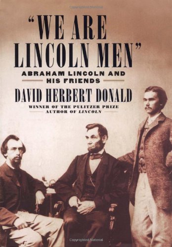 "We are Lincoln men" by David Herbert Donald