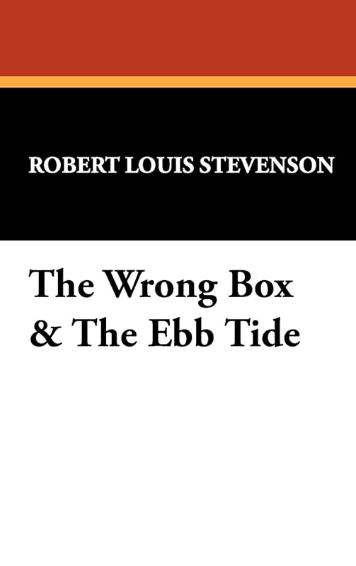 The Wrong Box & the Ebb Tide by Robert Louis Stevenson