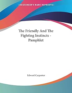 The Friendly and the Fighting Instincts