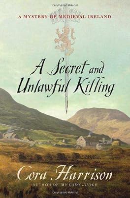 A Secret and Unlawful Killing: A Mystery of Medieval Ireland (Mysteries of Medieval Ireland)