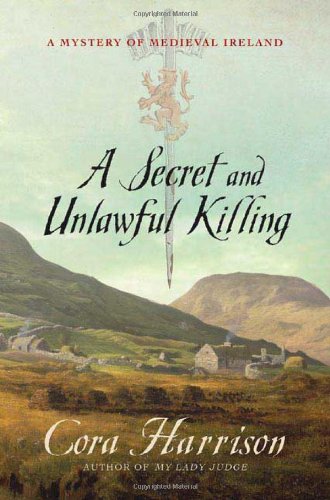 A Secret and Unlawful Killing: A Mystery of Medieval Ireland (Mysteries of Medieval Ireland) by Cora Harrison