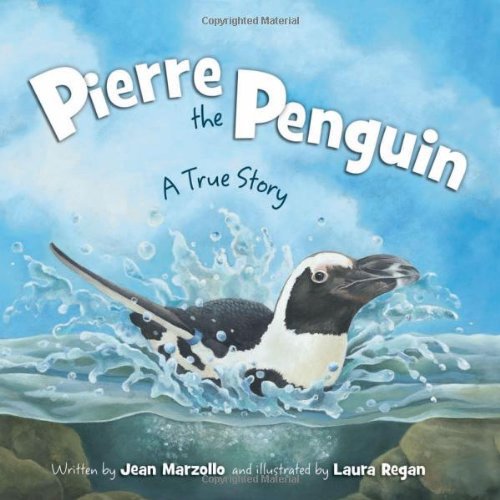 Pierre the Penguin: A True Story by Jean Marzollo