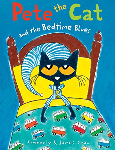Pete the Cat and the Bedtime Blues by James Dean                       (Author, Illustrator),