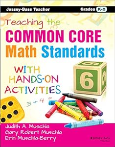 Teaching the Common Core Math Standards with Hands-On Activities, Grades K-2 by Erin Muschla  ,
