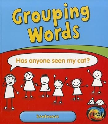 Grouping Words: Sentences (Getting to Grips With Grammar: Heinemann First Library, Level N)