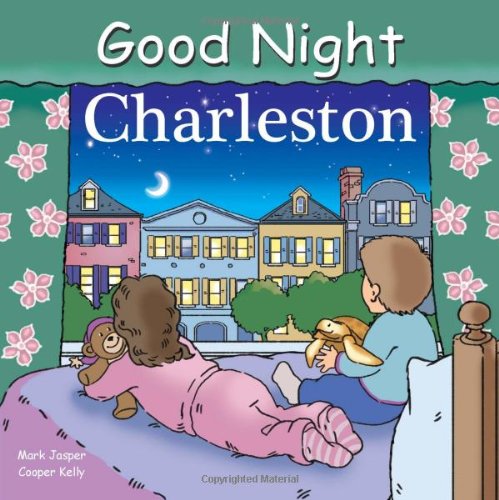 Good Night Charleston (Good Night Our World series) by Mark Jasper