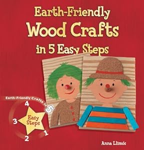 Earth-Friendly Wood Crafts in 5 Easy Steps by Anna Llimós
