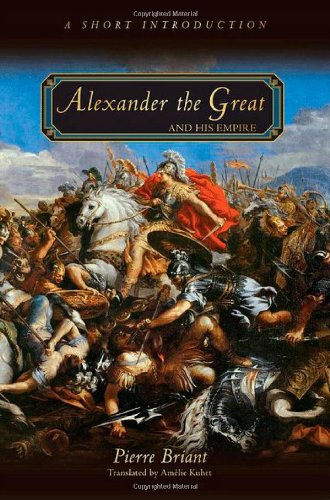 Alexander the Great and His Empire: A Short Introduction by Pierre Briant