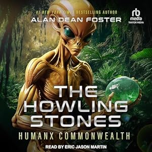 The Howling Stones: Humanx Commonwealth, Book 6 by Alan Dean Foster