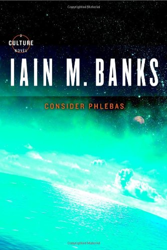 Consider Phlebas by Iain M. Banks