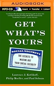 Get What's Yours: The Secrets to Maxing Out Your Social Security