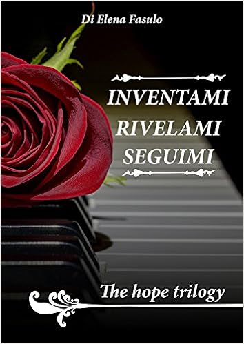 Elena Fasulo - The Hope Trilogy: Inventami-Rivelami-Seguimi (2016)