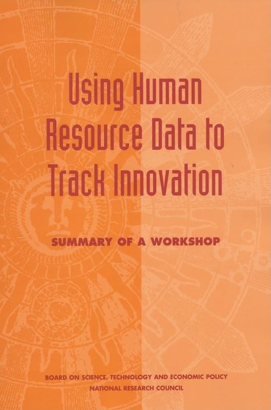 Using Human Resource Data to Track Innovation: Summary of a Workshop by National Research Council