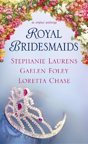 Royal Bridesmaids: An Original Anthology by Stephanie Laurens