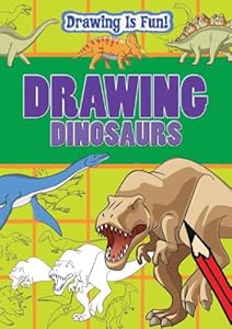 Drawing Dinosaurs (Drawing Is Fun!) by Rebecca Clunes
