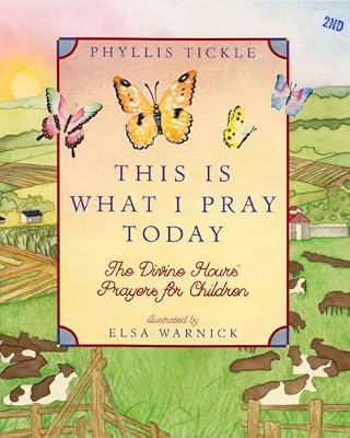 This Is What I Pray Today: Divine Hours Prayers For Children