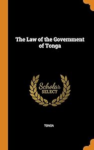 The Law of the Government of Tonga by Tonga