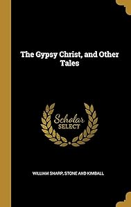 The Gypsy Christ, and Other Tales