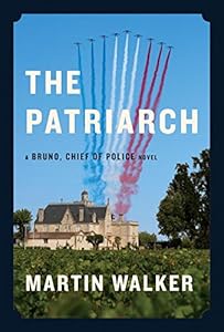 The Patriarch: A Bruno, Chief of Police novel