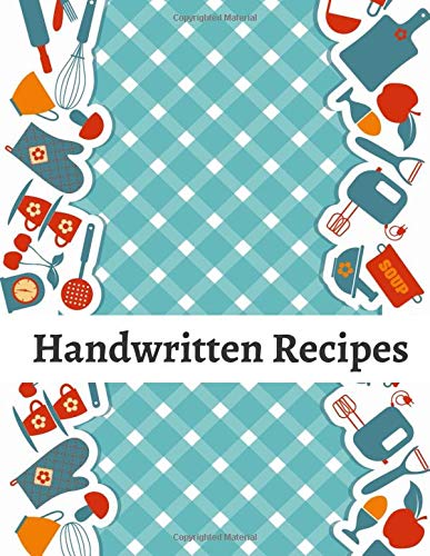Handwritten Recipes: Blank Cookbooks for Family Recipes. Personal Cookbook (Favorite Family Recipes). by Universal Personal Organiser
