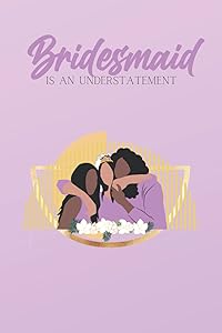 Bridesmaid is an Understatement by Ronesha L Richardson