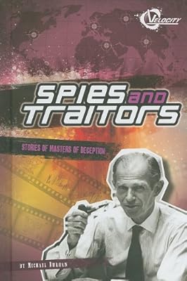 Spies and Traitors: Stories of Masters of Deception (Velocity: Bad Guys)