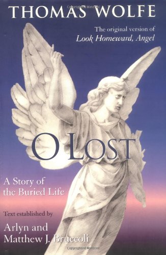 O Lost: A Story of the Buried Life by Thomas Wolfe