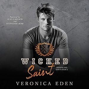 Wicked Saint: Dark New Adult High School Bully Romance: Sinners and Saints, Book 1 by Veronica Eden
