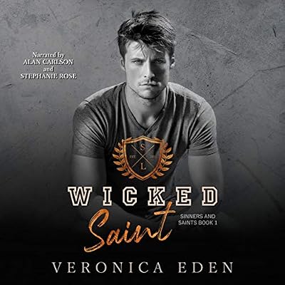 Wicked Saint: Dark New Adult High School Bully Romance: Sinners and Saints, Book 1