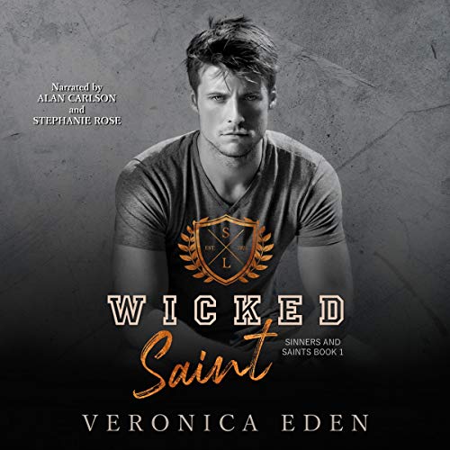Wicked Saint: Dark New Adult High School Bully Romance: Sinners and Saints, Book 1 by Veronica Eden