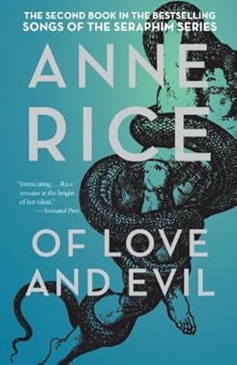 Of Love and Evil: The Songs of the Seraphim, Book Two