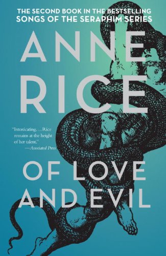 Of Love and Evil: The Songs of the Seraphim, Book Two by Anne Rice