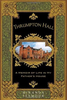 Thrumpton Hall: A Memoir of Life in My Father's House