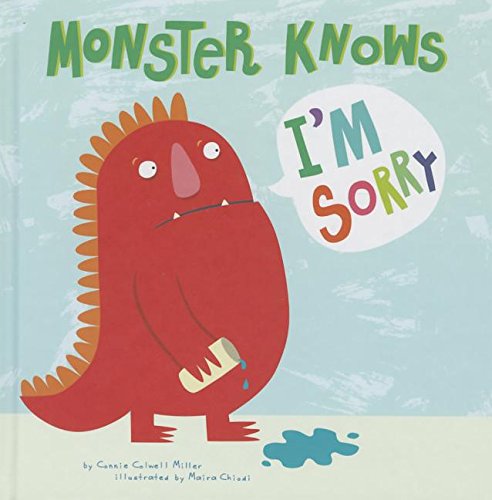 Monster Knows I'm Sorry by Connie Colwell Miller  ,