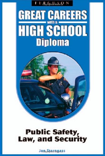 Public Safety, Law, and Security (Great Careers With a High School Diploma) by Jon Sterngass