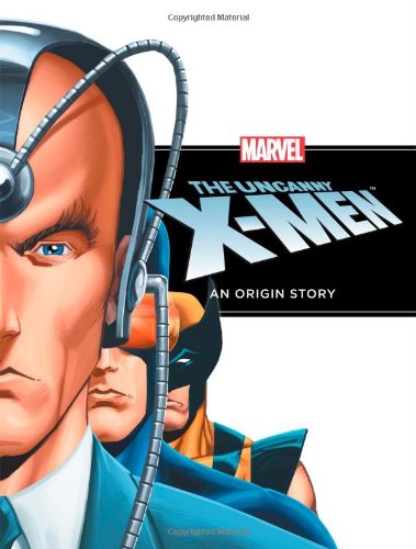 The Uncanny X-Men: An Origin Story by Disney Book Group