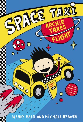 Space Taxi: Archie Takes Flight by Wendy Mass