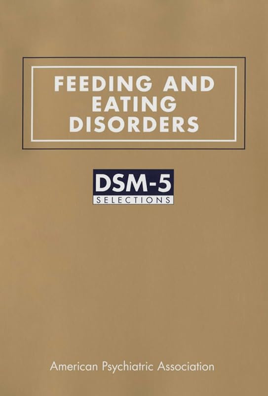 Feeding and Eating Disorders: Dsm-5(r) Selections by American Psychiatric Association