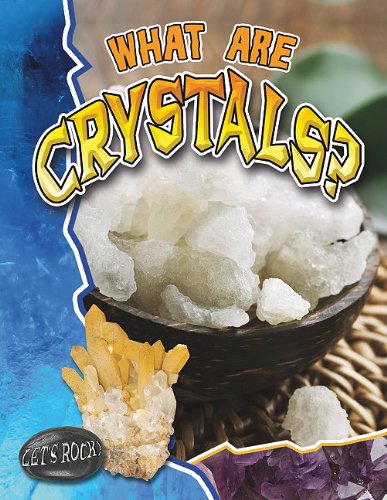 What Are Crystals? by Molly Aloian