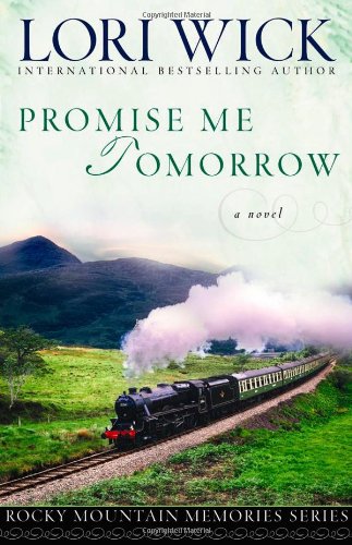 Promise Me Tomorrow (Rocky Mountain Memories #4) by Lori Wick