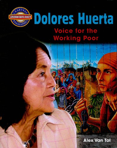 Dolores Huerta: Voice for the Working Poor by Alex Van Tol